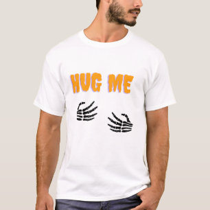 Hug me  T-Shirt