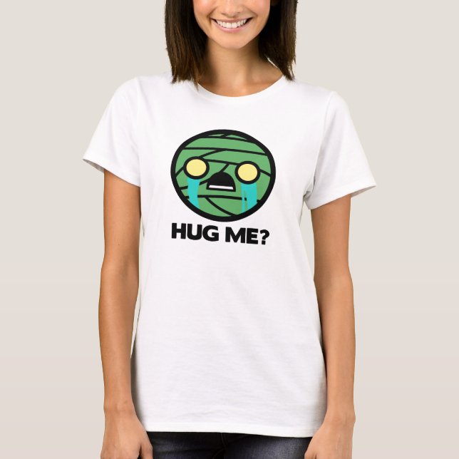 Hug Me? T-Shirt (Front)