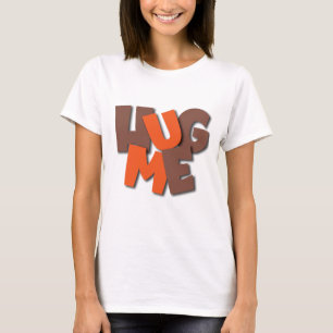 Hug Me T-Shirt