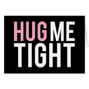 Hug Me Tight