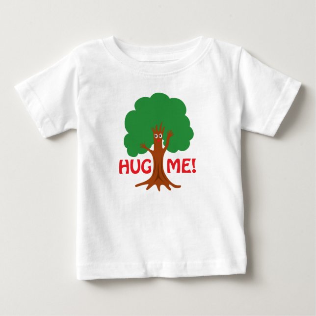 Hug Me! Tree Hugger Baby T-Shirt (Front)