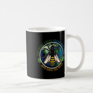 Hug More Trees Clean Seas Save Bees Earth Day Natu Coffee Mug