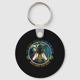 Hug More Trees Clean Seas Save Bees Earth Day Natu Key Ring
