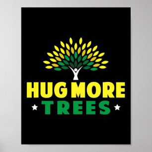 Hug More Trees - Earth Day Poster
