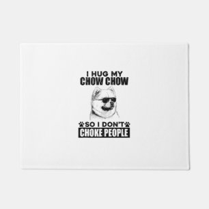 Hug My Chow Chow So I Dont Choke People Funny Dog Doormat