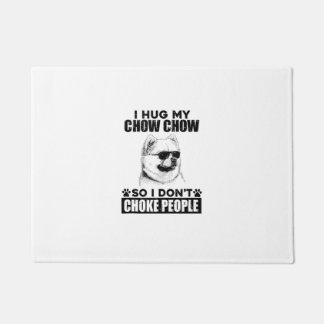 Hug My Chow Chow So I Dont Choke People Funny Dog  Doormat