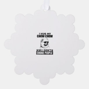Hug My Chow Chow So I Dont Choke People Funny Dog  Tree Decoration Card