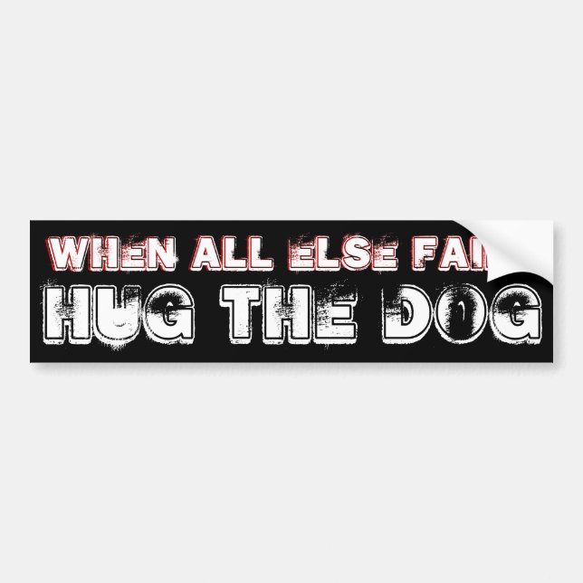 HUG THE DOG BUMPER STICKER (Front)