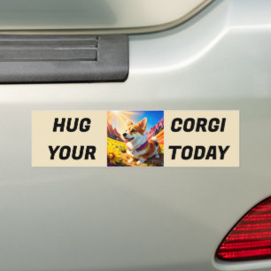 Hug Your Corgi Today Bumper Sticker