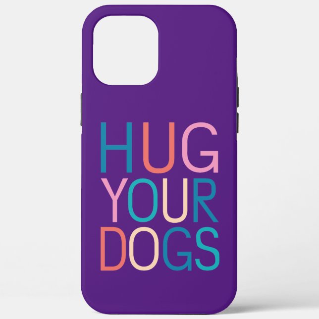 Hug your dogs Case-Mate iPhone case (Back)