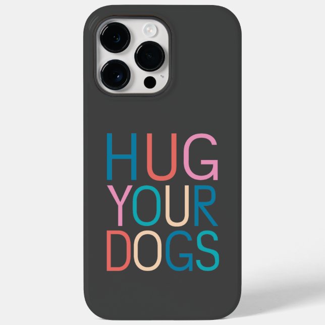 Hug your dogs Case-Mate iPhone case (Back)
