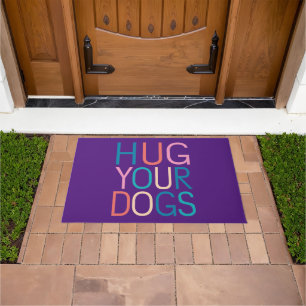 Hug your dogs doormat