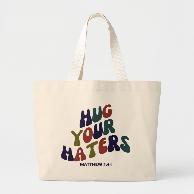 Hug Your Haters Matthew 5:44 Jumbo Tote Bag (Front)