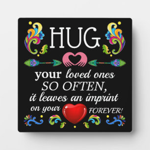 HUG Your Loved Ones Plaque