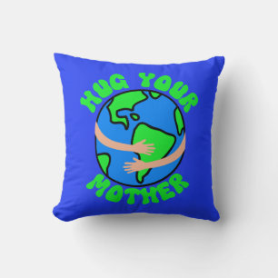 Hug Your Mother Earth, Earth Day, Mother's Day Cushion