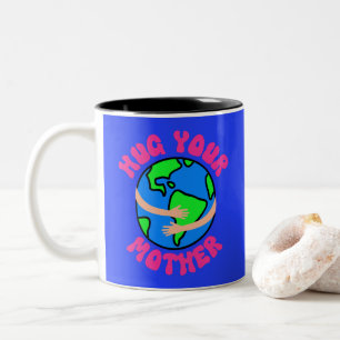 Hug Your Mother Earth, Earth Day, Mother's Day Two-Tone Coffee Mug