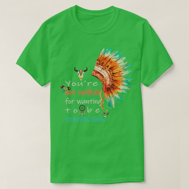 Huge Discount Youre not selfish for wanting to be  T-Shirt (Design Front)