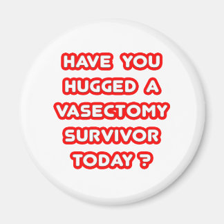Hugged a Vasectomy Survivor Today? Magnet