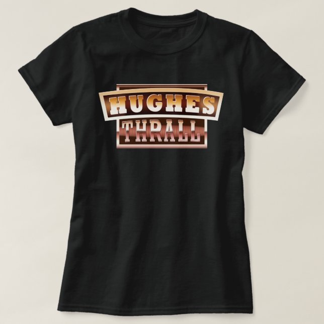 Hughes/Thrall Ladies T-Shirt (Design Front)