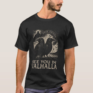 Hugin and Munin Odin Awaits See you in Valhalla -  T-Shirt