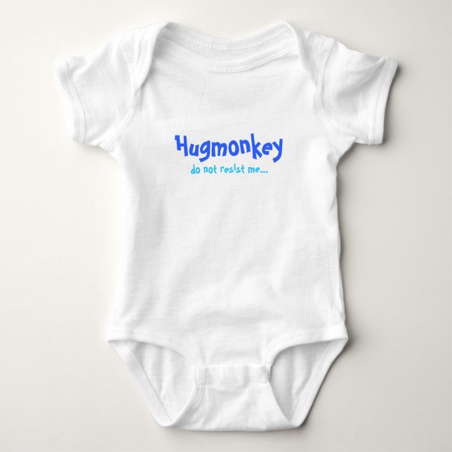Hugmonkey, do not resist me... baby bodysuit (Front)