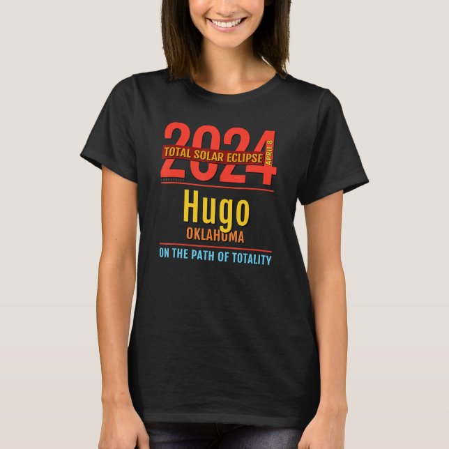 Hugo Oklahoma OK Total Solar Eclipse 2024  4  T-Shirt (Front)