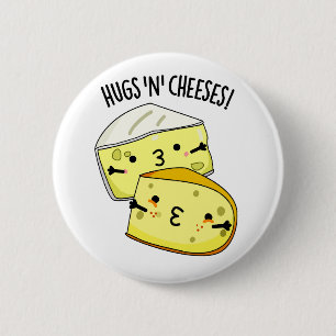 Hugs And Cheeses Funny Cheese Pun 6 Cm Round Badge