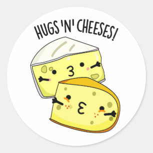 Hugs And Cheeses Funny Cheese Pun  Classic Round Sticker
