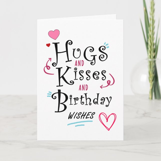 Hugs and Kisses and Birthday Wishes Birthday Card (Front)