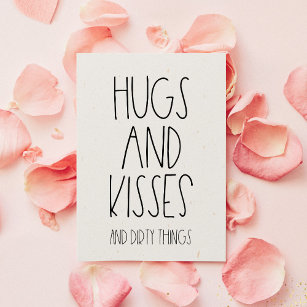 Hugs and Kisses and Dirty things funny Valentine's Holiday Card