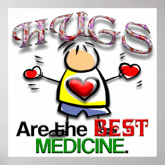 Hugs are the Best Medicine Poster