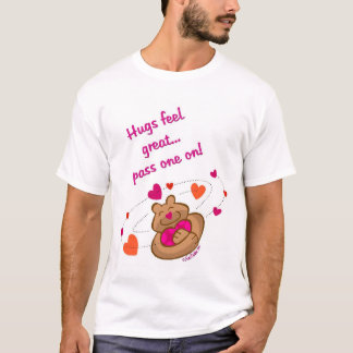 Hugs feel great T-Shirt