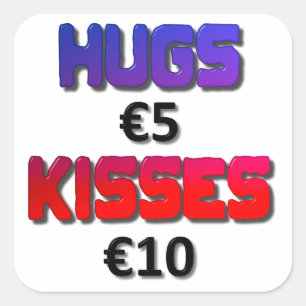 Hugs Five Euro Kisses Ten Euro Square Sticker
