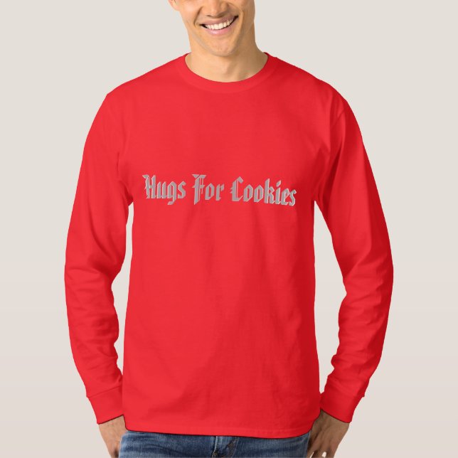 Hugs For Cookies T-Shirt (Front)