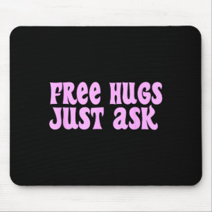 Hugs Just Ask Funny Sarcastic Joke Family  Mouse Mat