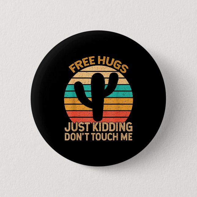Hugs Just Kidding Don't Touch Me Cactus Humor Hugg 6 Cm Round Badge (Front)
