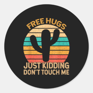 Hugs Just Kidding Don't Touch Me Cactus Humor Hugg Classic Round Sticker