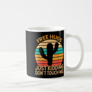 Hugs Just Kidding Don't Touch Me Cactus Humor Hugg Coffee Mug