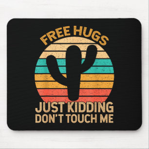 Hugs Just Kidding Don't Touch Me Cactus Humor Hugg Mouse Mat