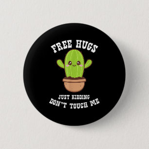 Hugs Just Kidding Don't Touch Me Funny Cactus 6 Cm Round Badge