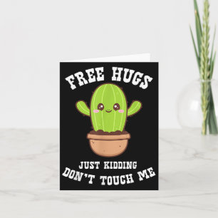 Hugs Just Kidding Don't Touch Me Funny Cactus Card