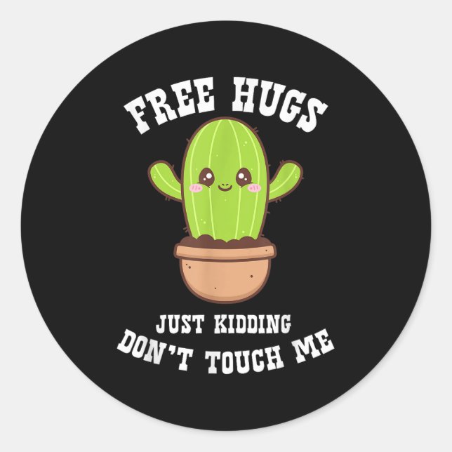Hugs Just Kidding Don't Touch Me Funny Cactus  Classic Round Sticker (Front)