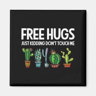 Hugs Just Kidding Don't Touch Me Funny Cactus Joke Magnet