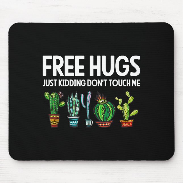 Hugs Just Kidding Don't Touch Me Funny Cactus Joke Mouse Mat (Front)