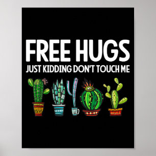 Hugs Just Kidding Don't Touch Me Funny Cactus Joke Poster