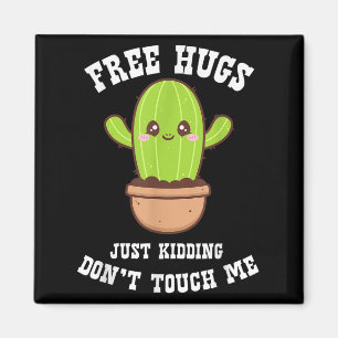 Hugs Just Kidding Don't Touch Me Funny Cactus  Magnet