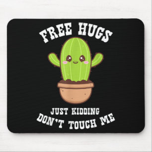 Hugs Just Kidding Don't Touch Me Funny Cactus  Mouse Mat