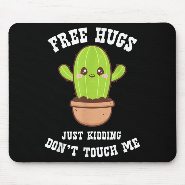 Hugs Just Kidding Don't Touch Me Funny Cactus  Mouse Mat (Front)