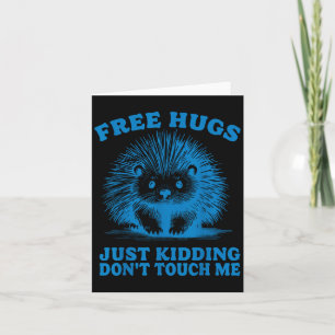 Hugs Just Kidding Don't Touch Me Hedgehog Funny Sa Card