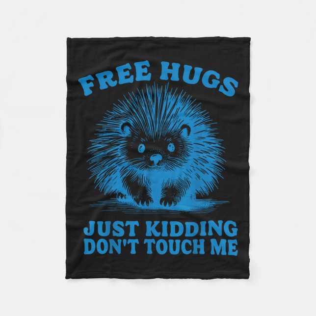 Hugs Just Kidding Don't Touch Me Hedgehog Funny Sa Fleece Blanket (Front)